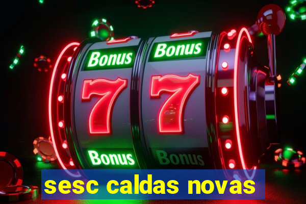 sesc caldas novas